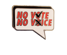 Load image into Gallery viewer, No Vote No Voice Enamel Pin