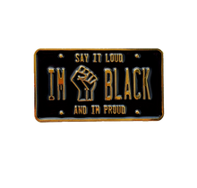 Load image into Gallery viewer, I'm Black and I'm Proud License Plate Enamel Pin 
